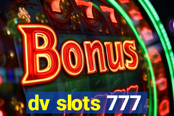 dv slots 777